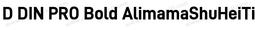 D DIN PRO Bold AlimamaShuHeiTi字体转换